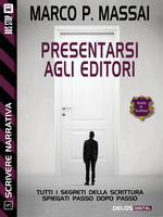 Scrivere narrativa 5 - Presentarsi agli editori