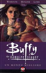 Buffy. The Vampire Slayer. Un mondo migliore