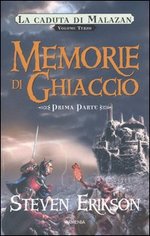 Memorie di ghiaccio. La caduta di Malazan. Vol. 3/1