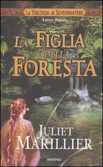 La figlia della foresta. La trilogia di Sevenwaters. Vol. 1