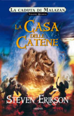 La casa delle catene. La caduta di Malazan. Vol. 4