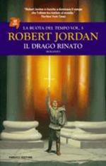 Il drago rinato. La ruota del tempo. Vol. 3