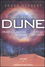 Il ciclo di Dune: Dune-Messia di Dune-I figli di Dune. Vol. 1