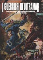 I guerrieri di Ultramar. Ultramarine. Vol. 3