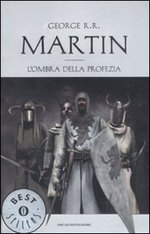 L' ombra della profezia. Le cronache del ghiaccio e del fuoco. Vol 9