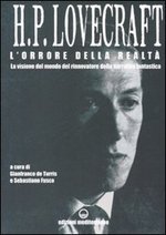 H. P. Lovecraft. L' orrore della realtà. La visione del mondo rinnovatore della narrativa fantastica. Lettere 1915-1937