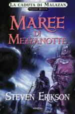 Maree di mezzanotte. La caduta di Malazan. Vol. 5