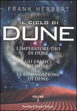 Il ciclo di Dune. L'imperatore dio di Dune-Gli eretici di Dune-La rifondazione di Dune. Vol. 2