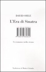 L' era di Sinatra. Un romanzo molto strano