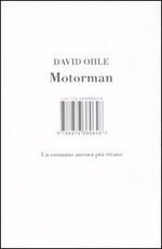 Motorman. Un romanzo ancora più strano