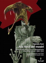 Alla fiera dei mostri. Racconti pulp, orrori e arcane fantasticherie nelle riviste italiane 1899-1932