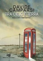 Tra cielo e terra. Racconti fantastici