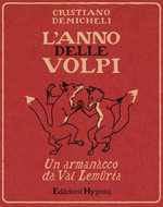 L'anno delle volpi. Un armanacco da Val Lemuria 