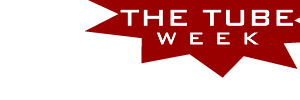 The Tube Week